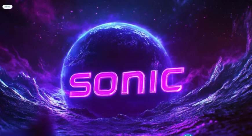 Sonic Launches Testnet 2.1 with Ethereum Pectra Compatibility Ahead of Mainnet